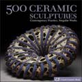 500 Ceramic Sculptures: Contemporary Practice, Singular Works, book cover